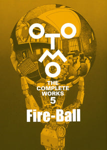 Fire-Ball (Otomo the Complete Works 5)