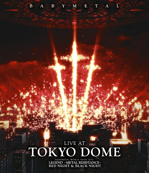 Babymetal - LIVE AT TOKYO DOME - Blu-ray